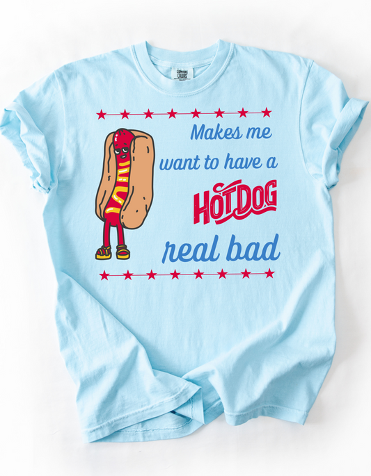 Makes Me Want a Hotdog Real Bad