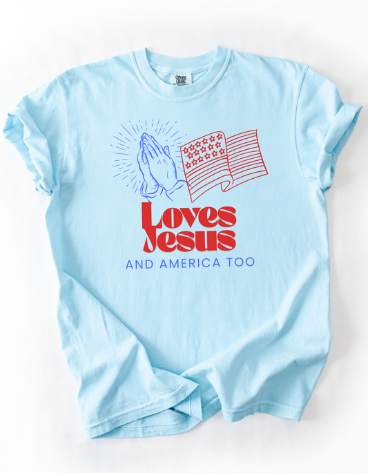 Loves Jesus and America Too